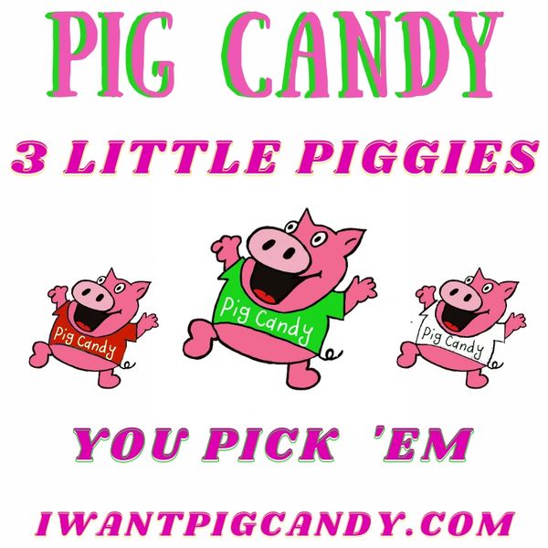 3 Little Piggie's You Choose the Flavor