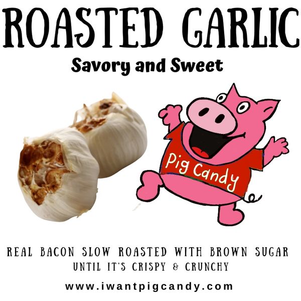 Roasted Garlic Pig Candy