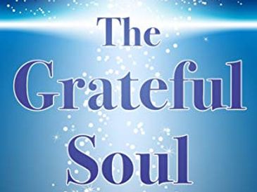 'The Grateful Soul' features a chapter from intuitive channels AJ Cavanagh and Thomas Workman. 