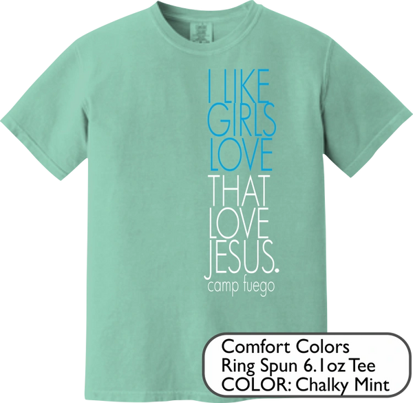 I Like Girls That Love Jesus (Comfort Colors - 7 Colors)