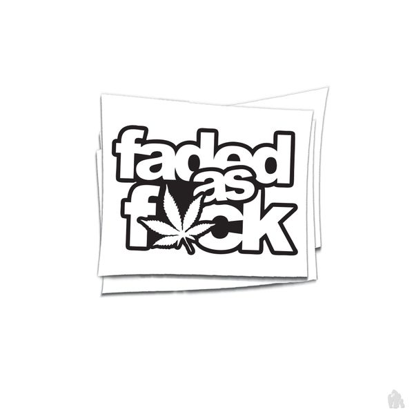 faded as fuck sticker