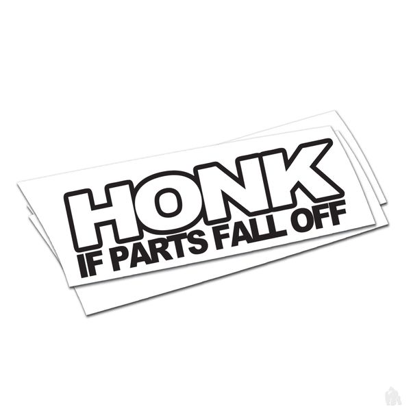 honk if parts fall off sticker
