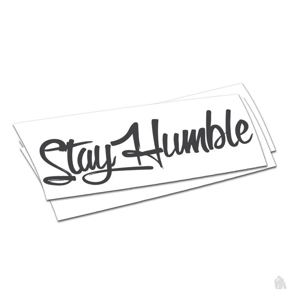 stay humble sticker