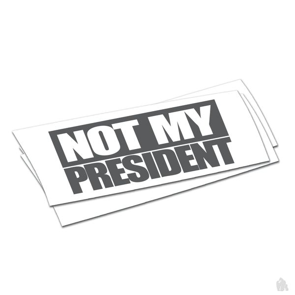 not my president sticker