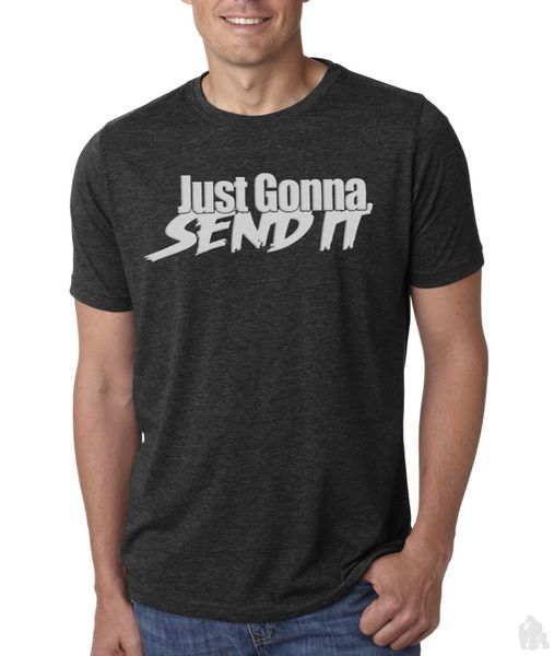 Just gonna send it t-shirt