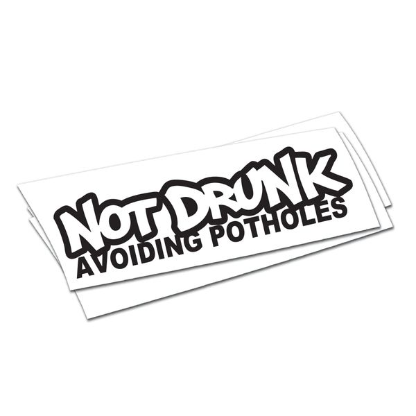 Not drunk avoiding potholes Sticker