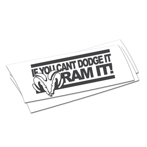 if you cant dodge it ram it sticker