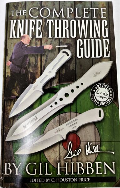 The Complete Knife Throwing Guide By Gil Hibben