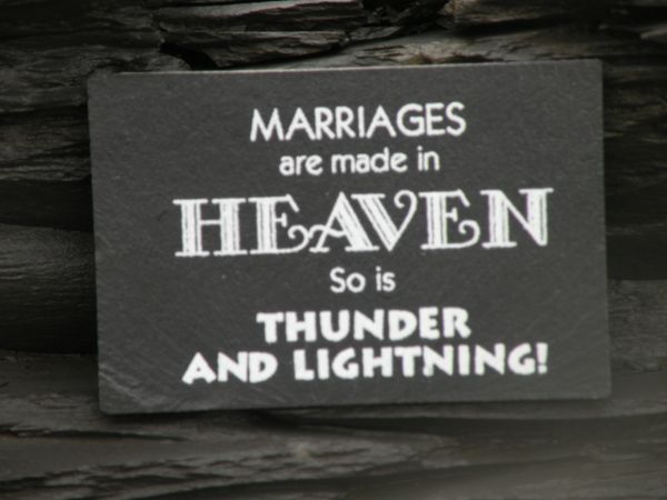 MARRIAGES ARE MADE IN HEAVEN ..SO IS THUNDER AND LIGHTNING