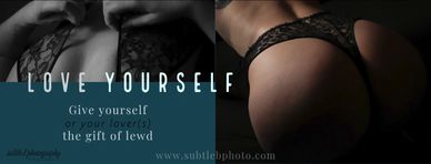 Boudoir advertisement that reads "Love Yourself. Give yourself or your lover(s) the gift of lewd".