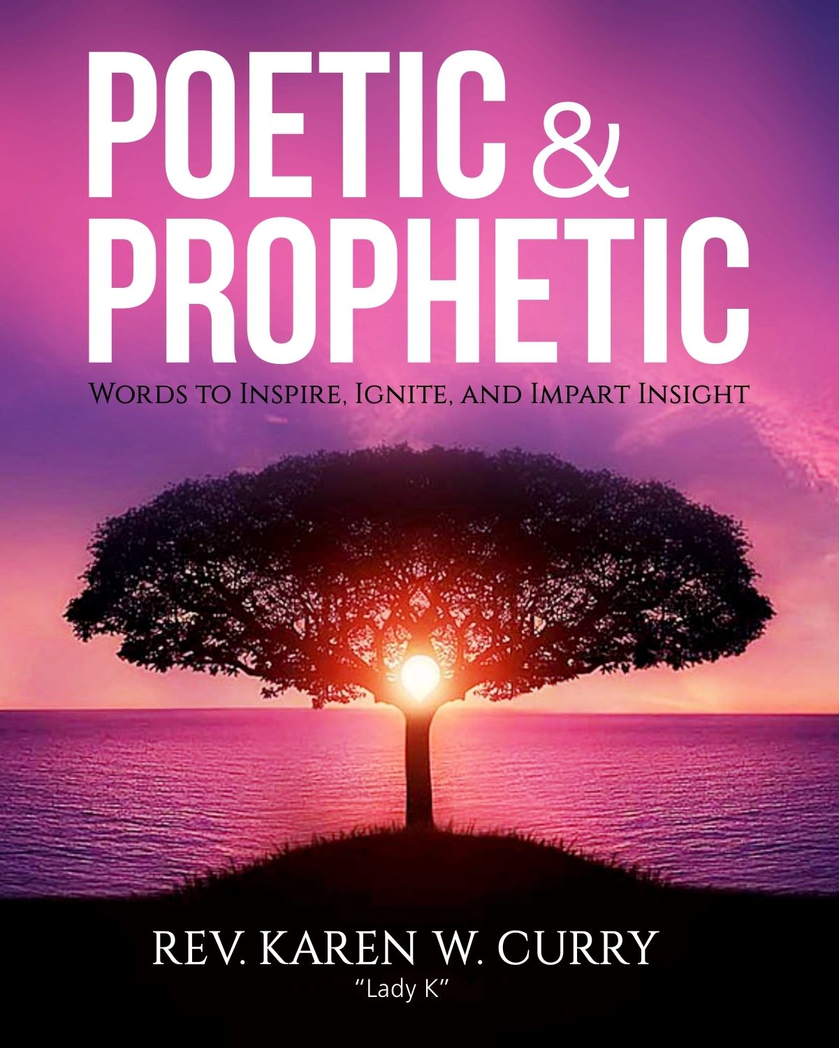  “Poetic & Prophetic” poetry book, which address challenging issues, from cancer, to caregiving.