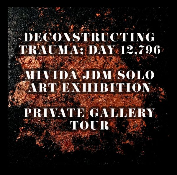 DECONSTRUCTING TRAUMA ART EXHIBITION PRIVATE GALLERY TOUR