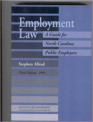 Employment Law: A Guide for NC Public Employers Third Edition