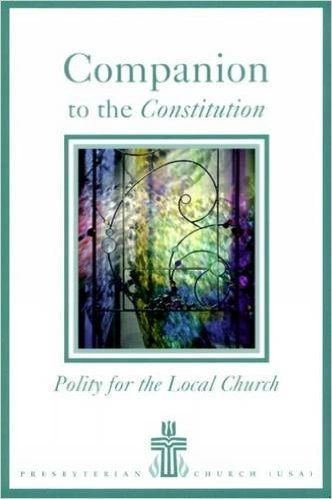 Companion to the Constitution: Polity for the Local Church 4th Edition