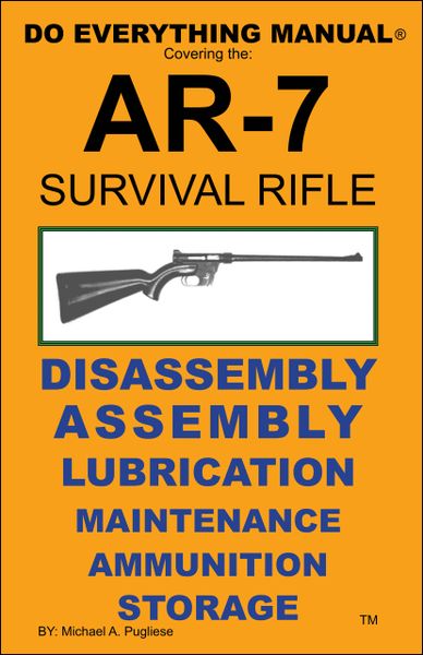 AR-7 SURVIVAL RIFLE DO EVERYTHING MANUAL