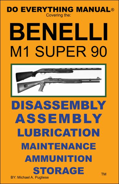 BENELLI M1 SUPER 90 DO EVERYTHING MANUAL
