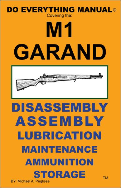 M1 GARAND DO EVERYTHING MANUAL