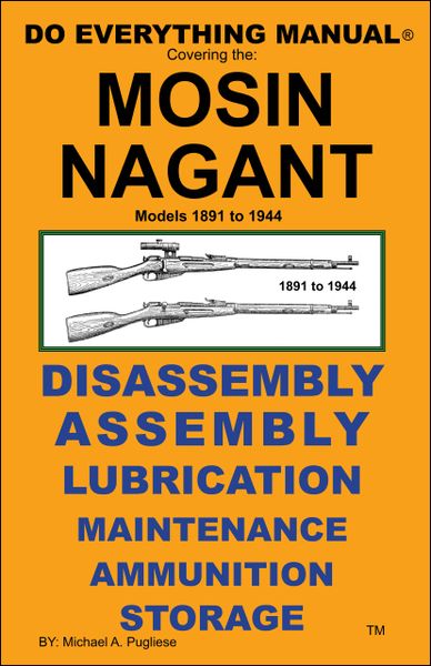 MOSIN NAGANT MODELS 1891-1944 DO EVERYTHING MANUAL