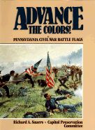 Advance the Colors! Pennsylvania Civil War Battle Flags