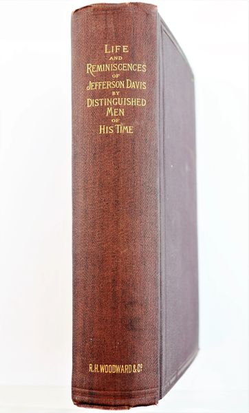 Life and Reminiscences of Jefferson Davis By Distinguished Men of His Time / SOLD