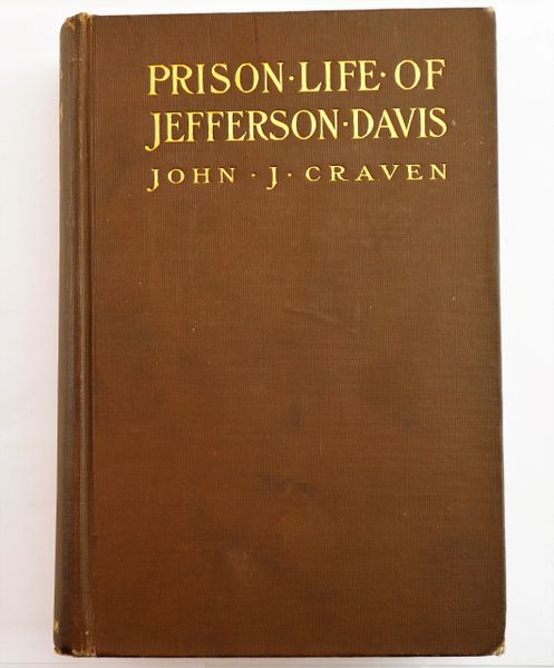 Prison Life of Jefferson Davis John Craven - 1905 1st Edition