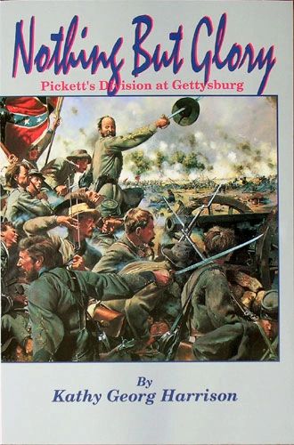 Nothing But Glory: Pickett's Division at Gettysburg