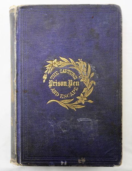 The Capture, The Prison Pen, and the Escape by Captain Willard W. Glazier Owned by Private Henry Kinsey, 74th Indiana Infantry / SOLD