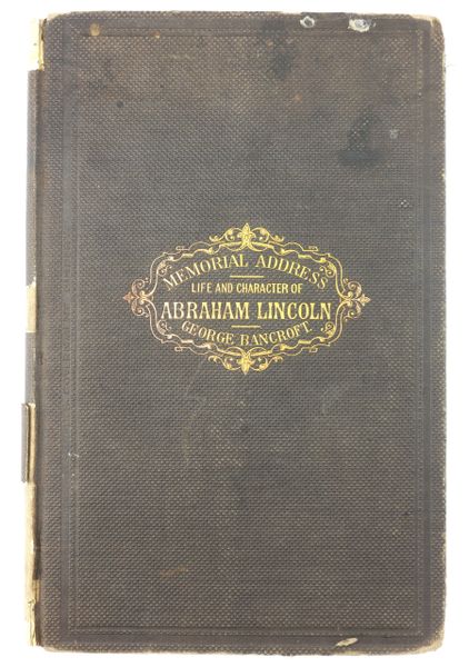 Abraham Lincoln - Memorial Address Life and Character of Abraham Lincoln By George Bancroft / SOLD