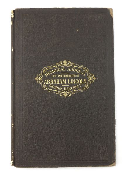 Abraham Lincoln - Memorial Address Life and Character of Abraham Lincoln By George Bancroft / SOLD