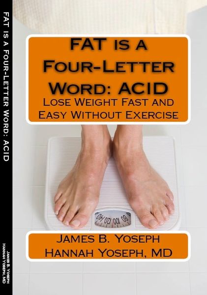 Fat is a Four Letter Word: Lose Weight Fast and Easy Without Exercise