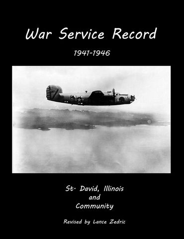 ​War Service Record--St. David, Illinois and Community (1941-1946) (War Room Press 2013).