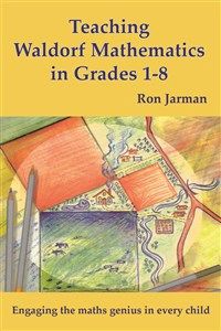 Waldorf Mathematics for Grades 1–8 By Ron Jarman & Chris Clarke