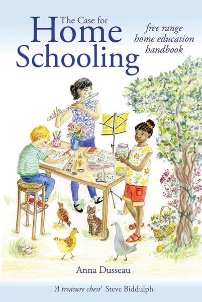 The Case for Homeschooling By Anna Dusseau