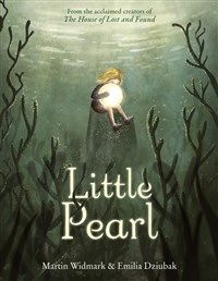 Little Pearl By Martin Widmark Emilia Dziubak