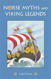 Norse Myths and Viking Legends by Isabell Wyatt