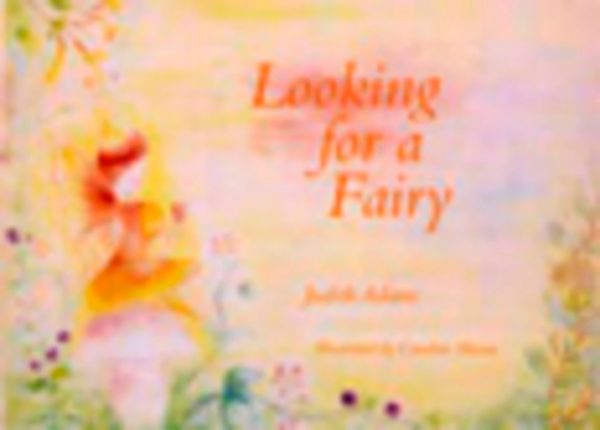 Looking for a Fairy Illustrated by Judith Adams and Caroline Mason