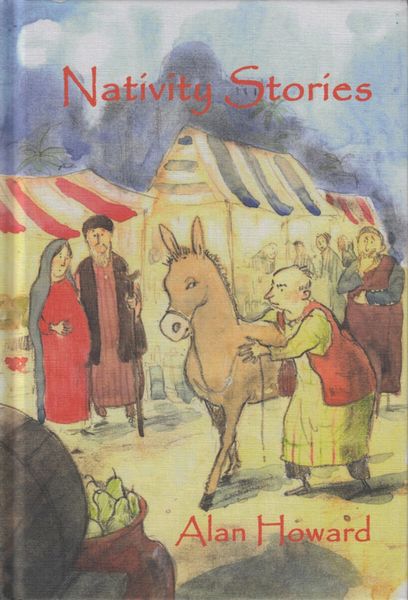 Nativity Stories by Alan Howard Illustrated by Bethan Welby