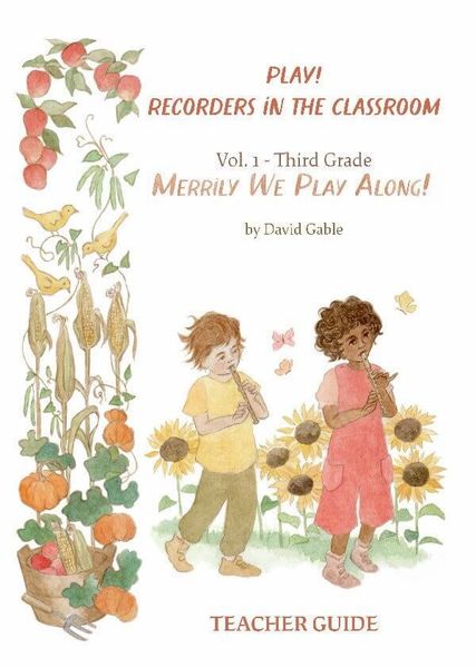 Play! Recorders in the Classroom Third Grade Teacher Guide