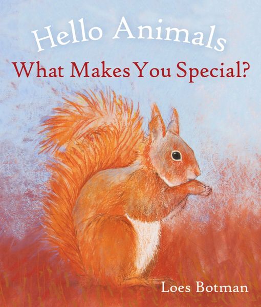 Hello animals what makes you special by Loes Botman