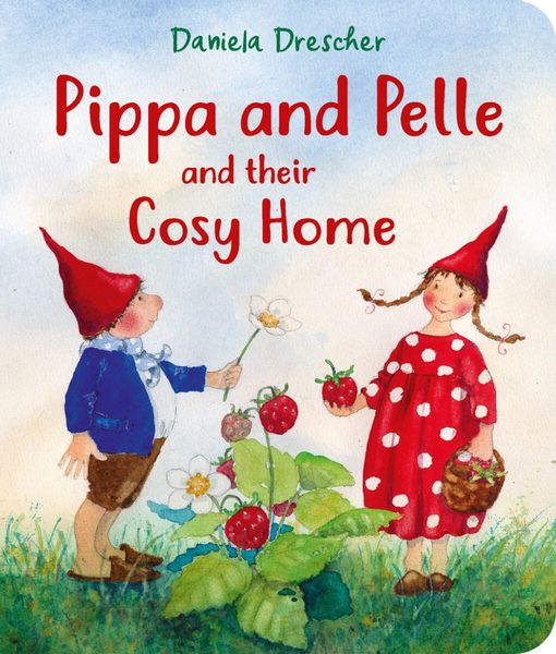 Pippa and Pelle and their Cosy Home by Daniela Drescher