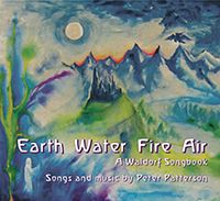 Earth Water Fire Air A Waldorf Songbook by Peter Pattersen