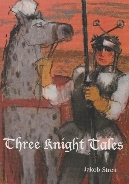 Three Knight Tales by Jakob Streit