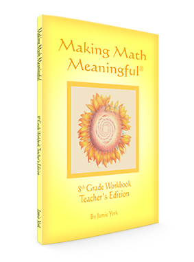 Making Math Meaningful: An 8th Grade Workbook – Teacher’s Edition. by Jamie York