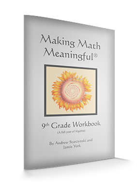 Making Math Meaningful: A 9th Grade Waldorf Math Workbook (A Full Year of Algebra) by Andrew Starzynski and Jamie York