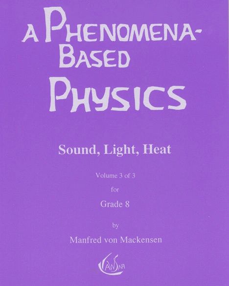 A Phenomena-Based Physics: Volume 3 Manfred von Mackensen