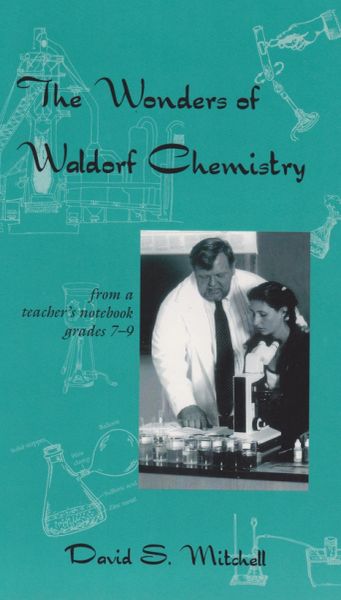 The Wonders of Waldorf Chemistry by David S Mitchell