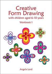 Creative Form Drawing with Children Aged 6-10 years Workbook 1 Angela Lord , softcover