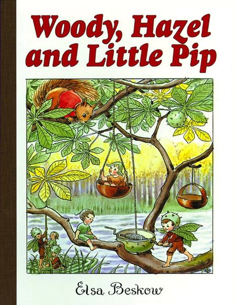 Woody, Hazel, and Little Pip Mini Edition Author and Illustrator Elsa Beskow