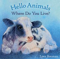 Hello Animals, Where Do You Live? by Loes Botman