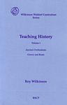 Teaching History: Volume I, by Roy Wilkinson
